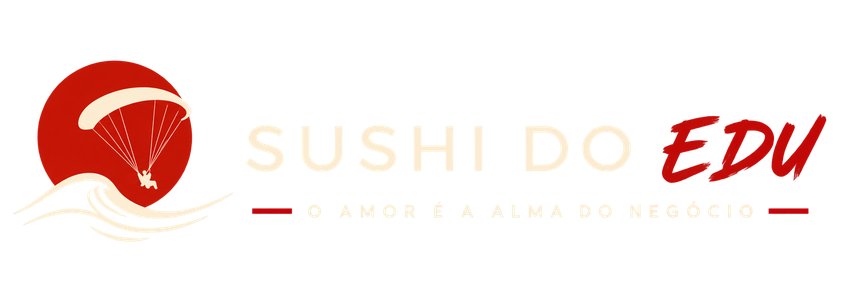 Sushi do Edu — O Amor é a Alma do Negócio